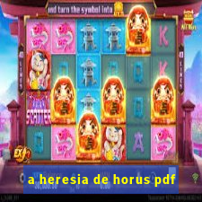 a heresia de horus pdf